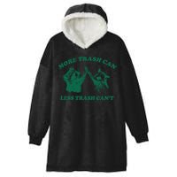More Trach Can Less Trach CanT Funny Raccoon Hooded Wearable Blanket