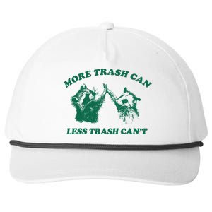 More Trach Can Less Trach CanT Funny Raccoon Snapback Five-Panel Rope Hat