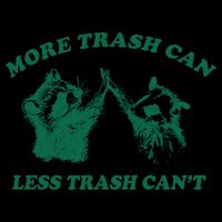 More Trach Can Less Trach CanT Funny Raccoon Drawstring Bag