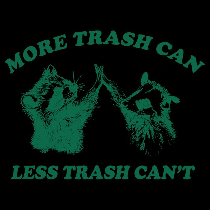 More Trach Can Less Trach CanT Funny Raccoon Drawstring Bag