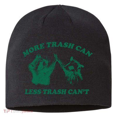 More Trach Can Less Trach CanT Funny Raccoon Sustainable Beanie
