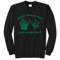 More Trach Can Less Trach CanT Funny Raccoon Tall Sweatshirt