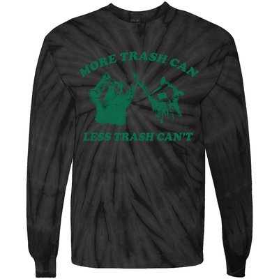 More Trach Can Less Trach CanT Funny Raccoon Tie-Dye Long Sleeve Shirt