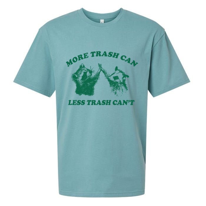 More Trach Can Less Trach CanT Funny Raccoon Sueded Cloud Jersey T-Shirt