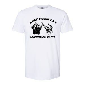 More Trach Can Less Trach CanT Funny Raccoon Softstyle CVC T-Shirt