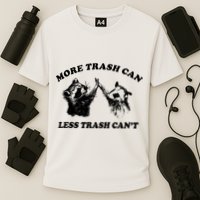 More Trach Can Less Trach CanT Funny Raccoon Performance Shirt