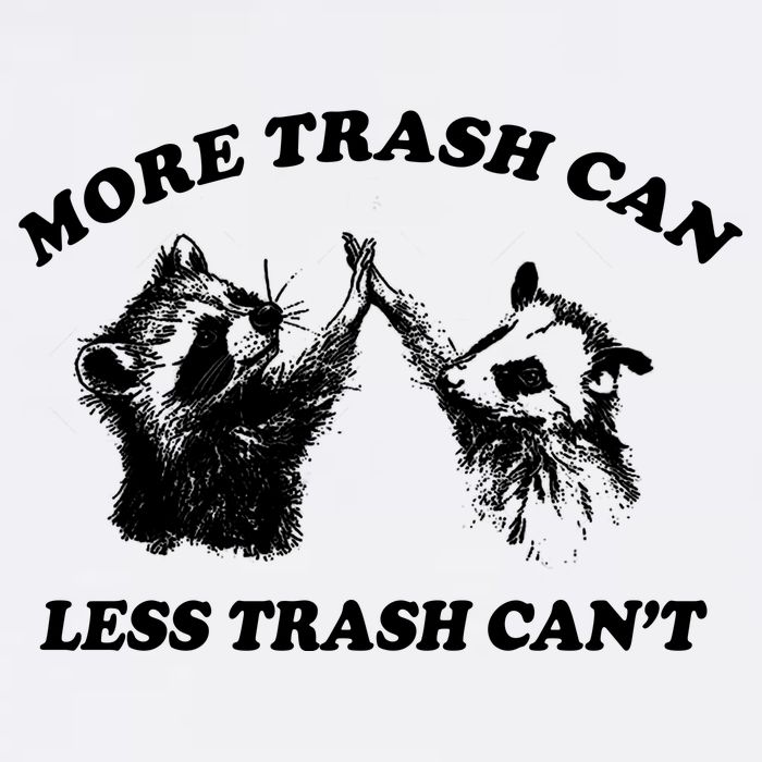 More Trach Can Less Trach CanT Funny Raccoon Flat Bill Trucker Hat