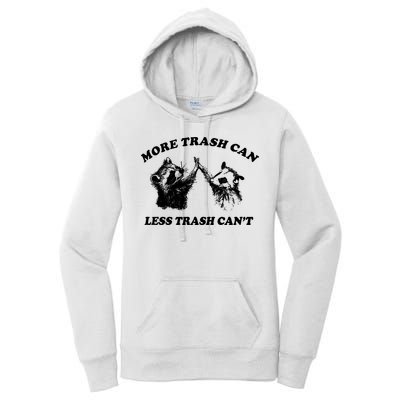 More Trach Can Less Trach CanT Funny Raccoon Women's Pullover Hoodie