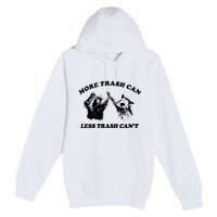 More Trach Can Less Trach CanT Funny Raccoon Premium Pullover Hoodie