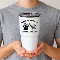 More Trach Can Less Trach CanT Funny Raccoon Tumbler