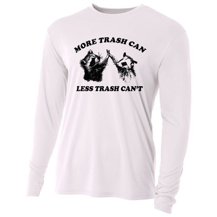 More Trach Can Less Trach CanT Funny Raccoon Cooling Performance Long Sleeve Crew