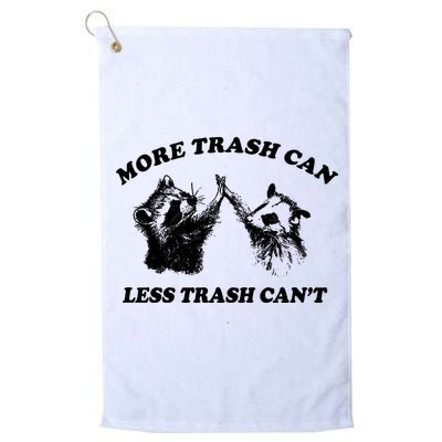 More Trach Can Less Trach CanT Funny Raccoon Golf Towel