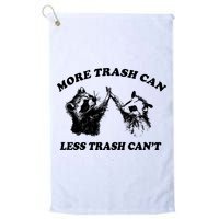 More Trach Can Less Trach CanT Funny Raccoon Golf Towel