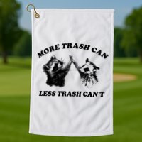 More Trach Can Less Trach CanT Funny Raccoon Golf Towel