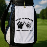 More Trach Can Less Trach CanT Funny Raccoon Golf Towel