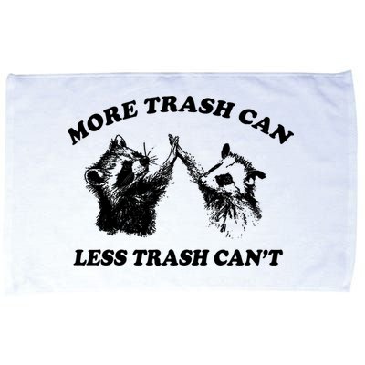 More Trach Can Less Trach CanT Funny Raccoon Microfiber Hand Towel