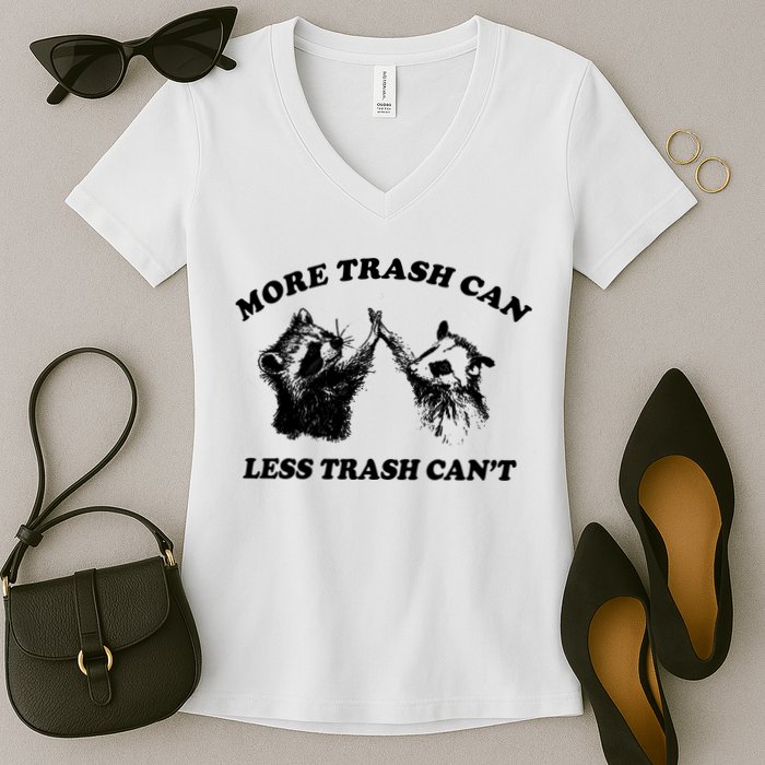 More Trach Can Less Trach CanT Funny Raccoon Women's V-Neck T-Shirt