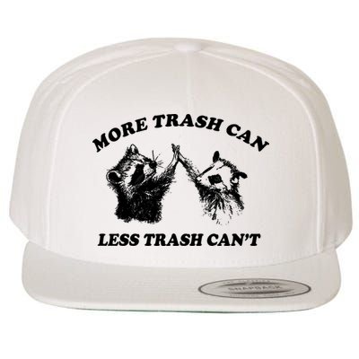 More Trach Can Less Trach CanT Funny Raccoon Wool Snapback Cap