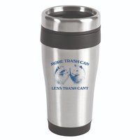 More Trash Can Less Trash CanT Funny Inspiration 16oz Travel Tumbler