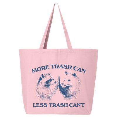 More Trash Can Less Trash CanT Funny Inspiration 25L Jumbo Tote