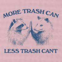 More Trash Can Less Trash CanT Funny Inspiration 25L Jumbo Tote