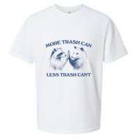 More Trash Can Less Trash CanT Funny Inspiration Sueded Cloud Jersey T-Shirt
