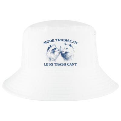 More Trash Can Less Trash CanT Funny Inspiration Cool Comfort Performance Bucket Hat