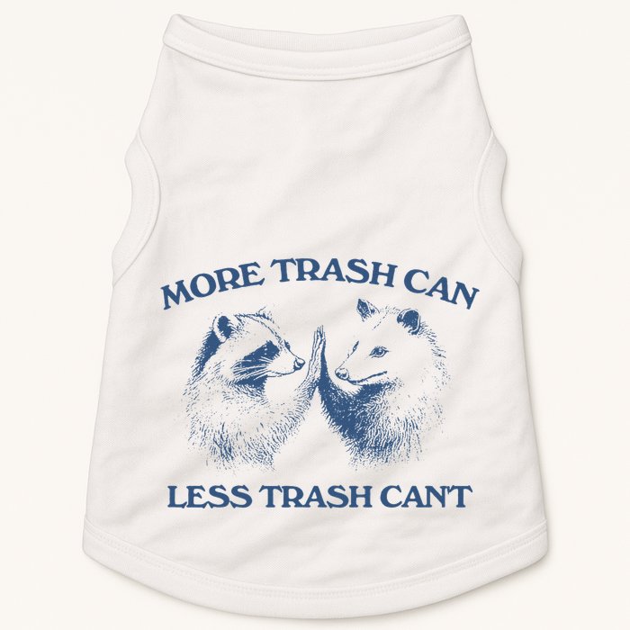 More Trash Can Less Trash CanT Funny Inspiration Doggie Tank