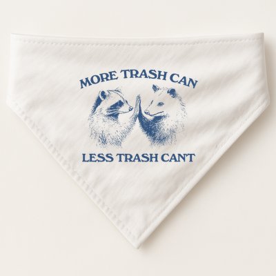 More Trash Can Less Trash CanT Funny Inspiration USA-Made Doggie Bandana