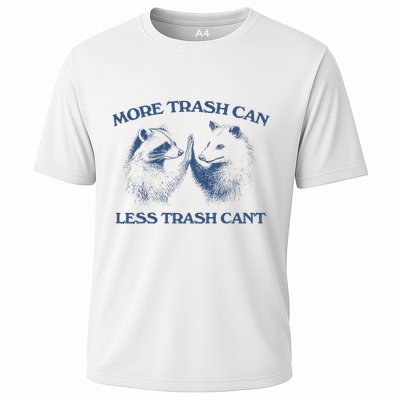 More Trash Can Less Trash CanT Funny Inspiration Performance Shirt
