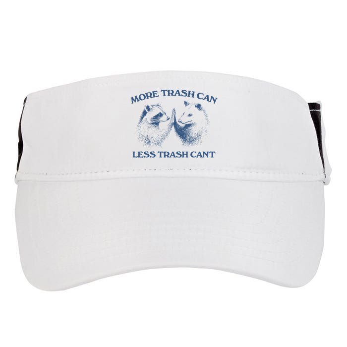 More Trash Can Less Trash CanT Funny Inspiration Adult Drive Performance Visor