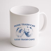 More Trash Can Less Trash CanT Funny Inspiration Mug
