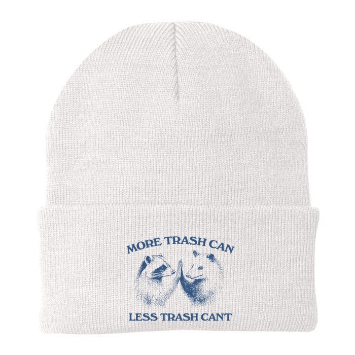 More Trash Can Less Trash CanT Funny Inspiration Beanie