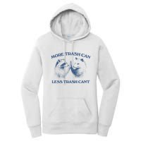 More Trash Can Less Trash CanT Funny Inspiration Women's Pullover Hoodie