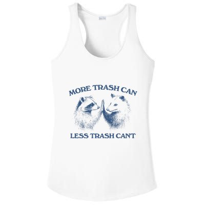 More Trash Can Less Trash CanT Funny Inspiration Ladies PosiCharge Competitor Racerback Tank