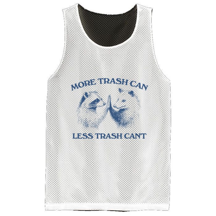 More Trash Can Less Trash CanT Funny Inspiration Mesh Reversible Basketball Jersey Tank