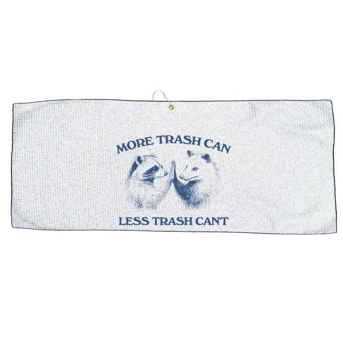 More Trash Can Less Trash CanT Funny Inspiration Large Microfiber Waffle Golf Towel