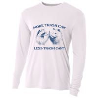 More Trash Can Less Trash CanT Funny Inspiration Cooling Performance Long Sleeve Crew