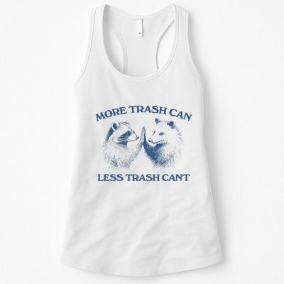 More Trash Can Less Trash CanT Funny Inspiration Womens Tank Top