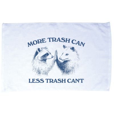 More Trash Can Less Trash CanT Funny Inspiration Microfiber Hand Towel