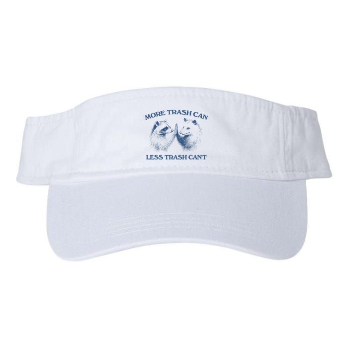 More Trash Can Less Trash CanT Funny Inspiration Visor