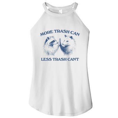 More Trash Can Less Trash CanT Funny Inspiration Women's Perfect Tri Rocker Tank