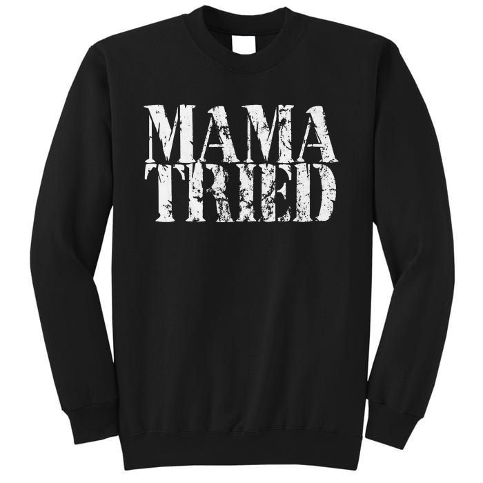 Mama Tried Country Music Lyrics Redneck Men Women Vintage Sweatshirt