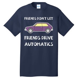 Manual Transmission Car Driving Enthusiast Stick Shift Humor Tall T-Shirt