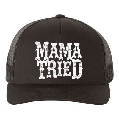 Mama Tried Country Outlaw Music Yupoong Adult 5-Panel Trucker Hat