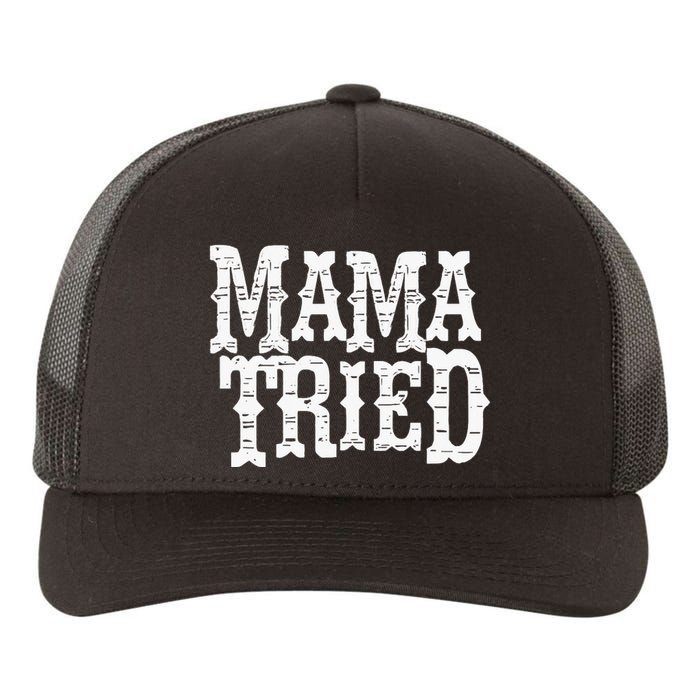 Mama Tried Country Outlaw Music Yupoong Adult 5-Panel Trucker Hat