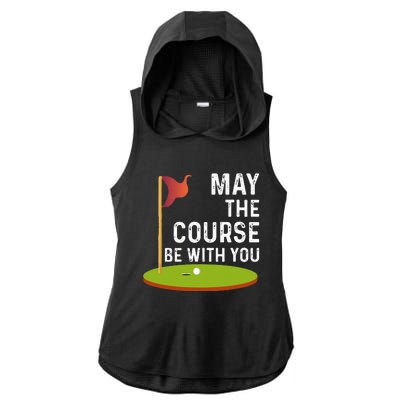 May The Course Be With You Golf Golfing Funny Ladies PosiCharge Tri-Blend Wicking Draft Hoodie Tank