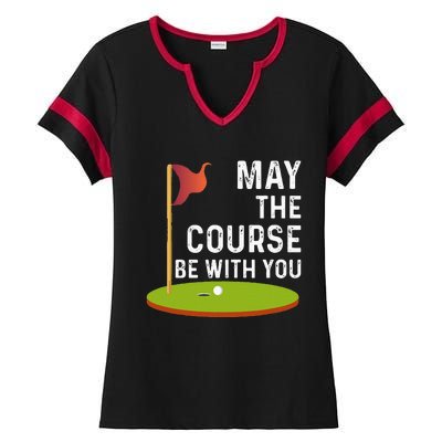 May The Course Be With You Golf Golfing Funny Ladies Halftime Notch Neck Tee