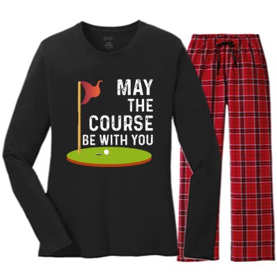 May The Course Be With You Golf Golfing Funny Women's Long Sleeve Flannel Pajama Set 