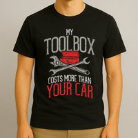 My Toolbox Costs More Than Your Car Funny Auto Mechanic T-Shirt